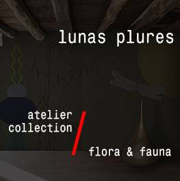 atelier / flora & fauna / lunas plures