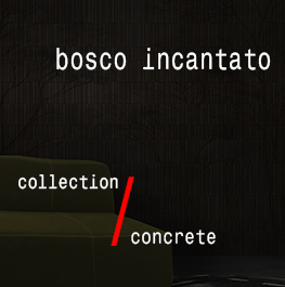 concrete / bosco incantato