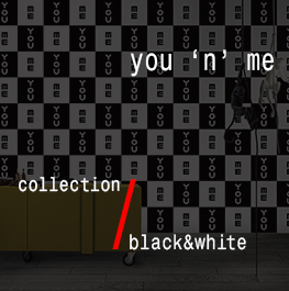 black & white / me ‘n’ you